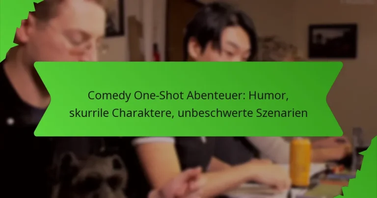 Comedy One-Shot Abenteuer: Humor, skurrile Charaktere, unbeschwerte Szenarien