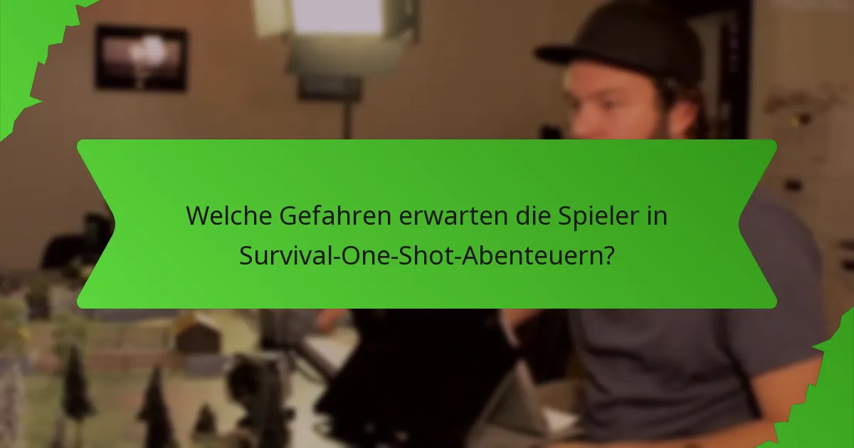 Welche Gefahren erwarten die Spieler in Survival-One-Shot-Abenteuern?