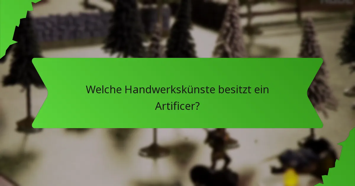 Welche Handwerkskünste besitzt ein Artificer?