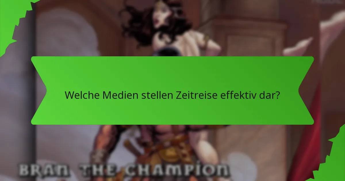 Welche Medien stellen Zeitreise effektiv dar?