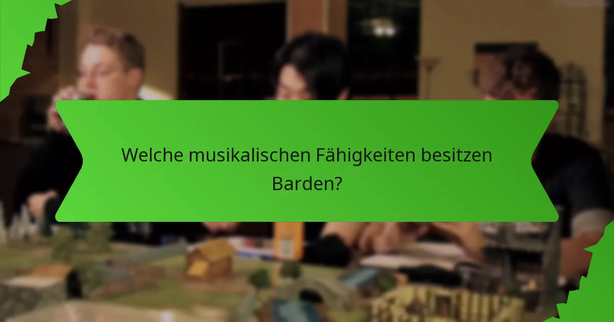 Welche musikalischen Fähigkeiten besitzen Barden?