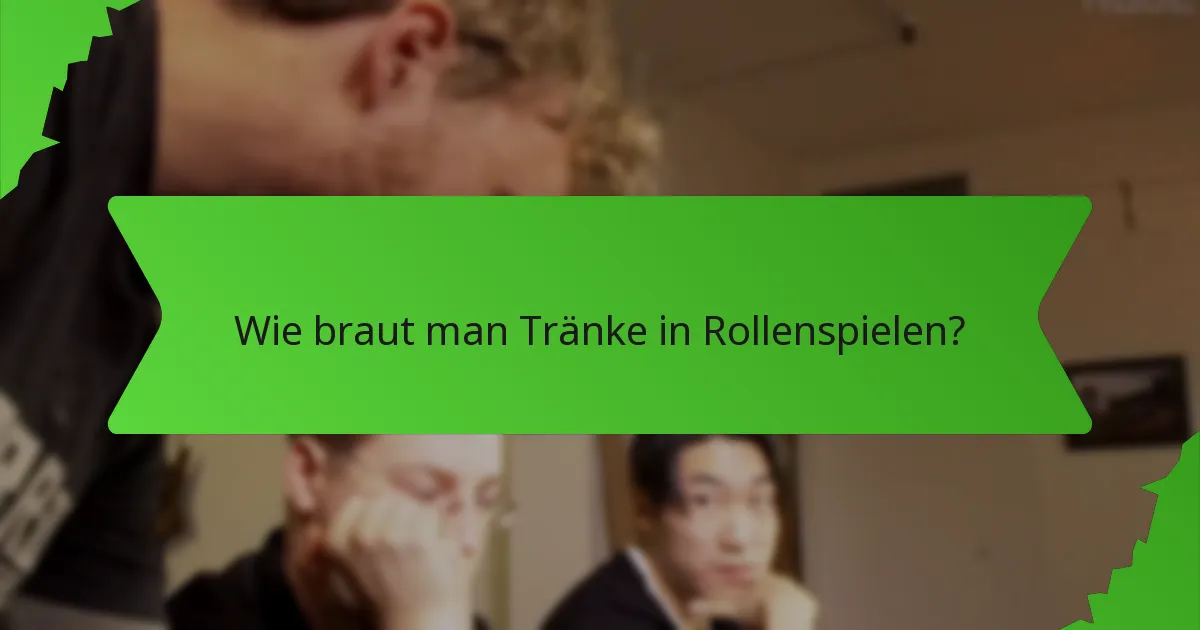 Wie braut man Tränke in Rollenspielen?