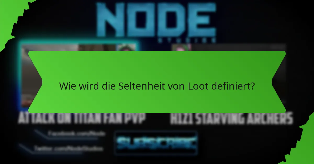 Wie wird die Seltenheit von Loot definiert?